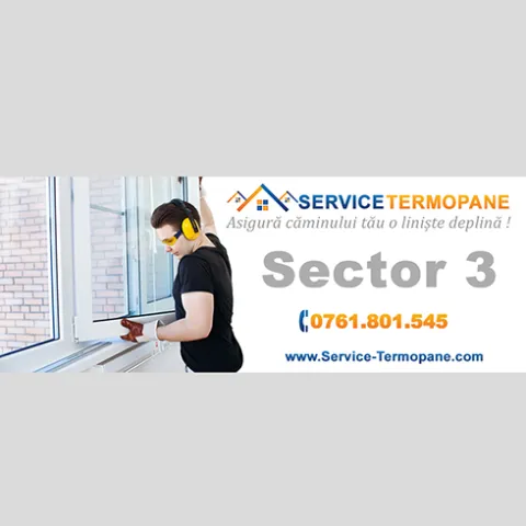 Reparații termopane Sector 3